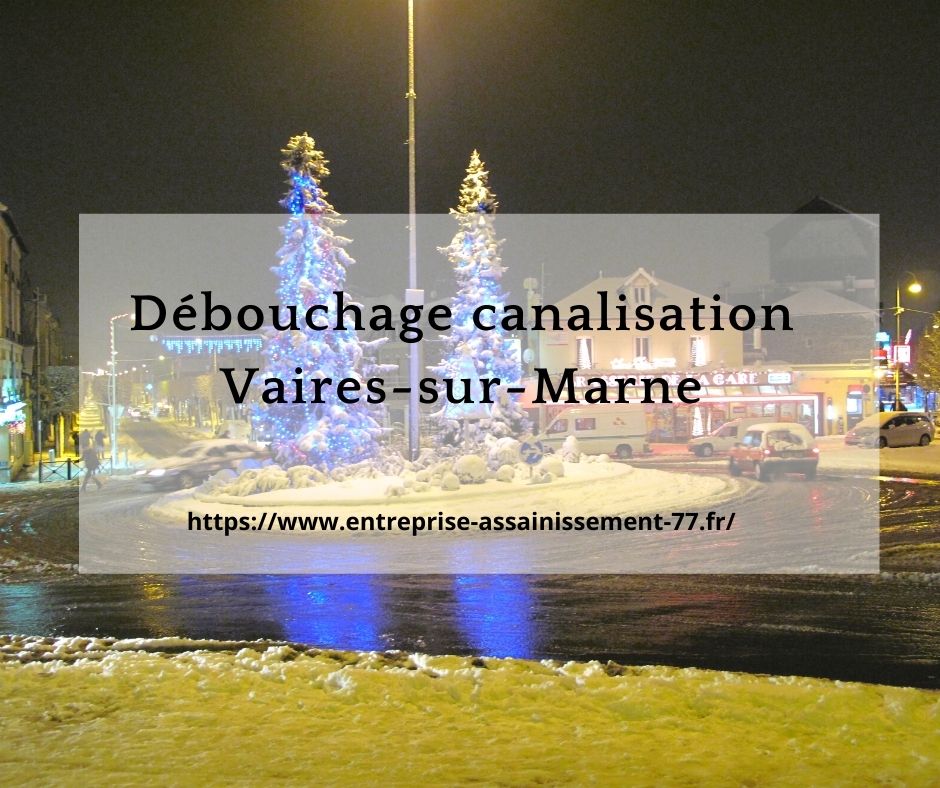 Débouchage canalisation Vaires-sur-Marne