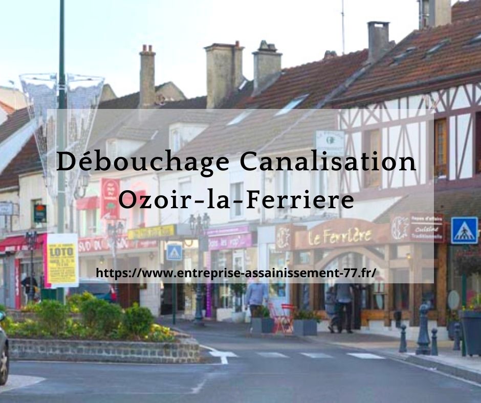 Débouchage canalisation 77 Ozoir-la-Ferriere
